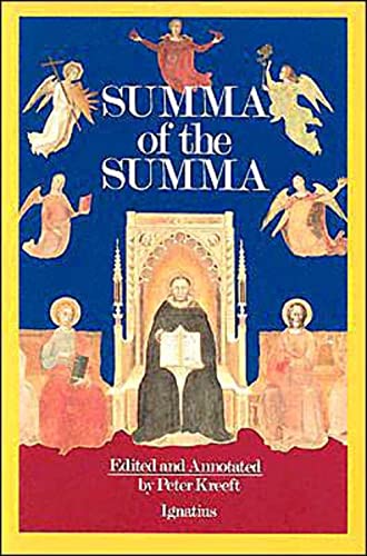 A Summa of the Summa: The Essential Philosophical Passages of St. Thomas Aquinas' Summa Theologica: The Essential Philosophical Passages of the Summa Theologica